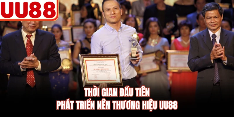 Thời gian đầu tiên phát triển nên thương hiệu UU88